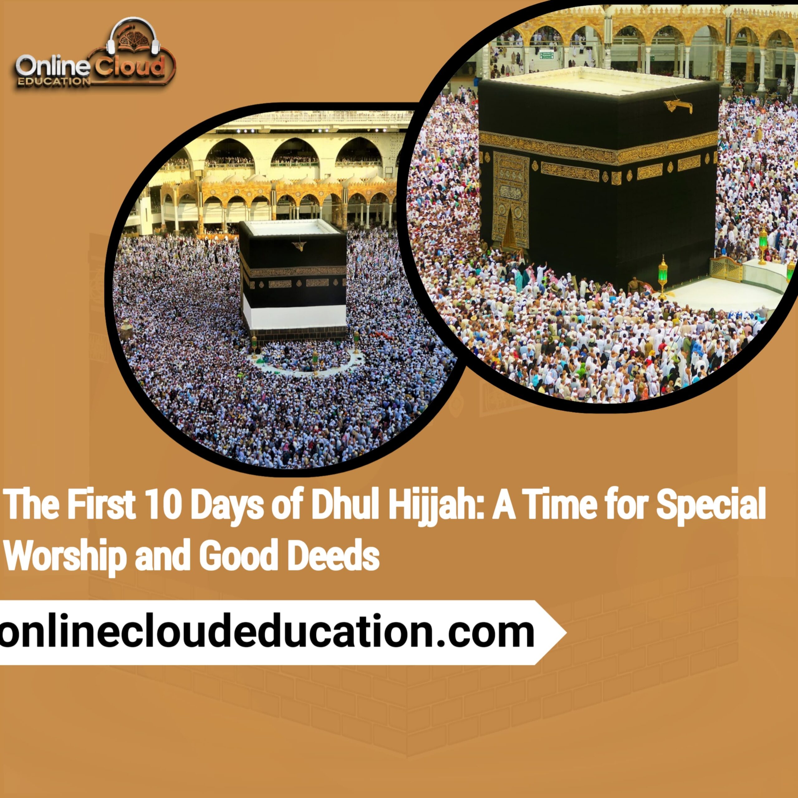 The First 10 Days of Dhul Hijjah: A Time for Special Worship and Good Deeds